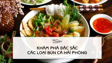 Khám phá đặc sắc các loại bún cá Hải Phòng