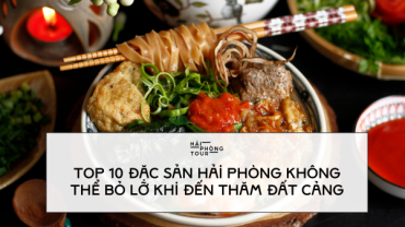 Top 10 đặc sản Hải Phòng không thể bỏ lỡ khi đến thăm đất Cảng