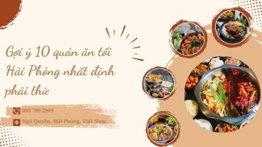 Gợi ý Top 10 quán ăn tối Hải Phòng nhất định phải thử